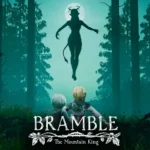 Bramble: The Mountain King + Mod