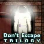 Don't Escape Trilogy
